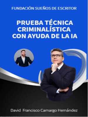 cover image of Prueba Técnica Criminalística con Ayuda de la IA